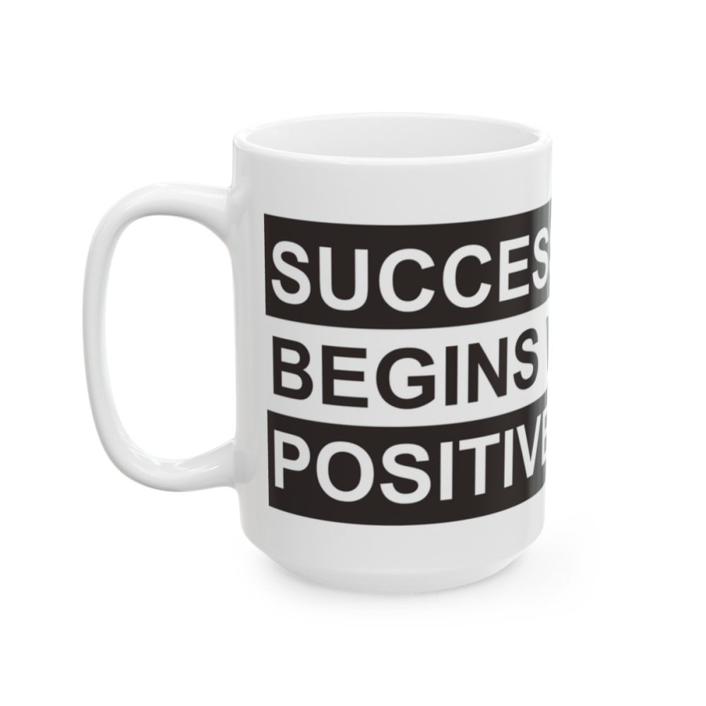 Success Begins with a Positive Mindset Mug