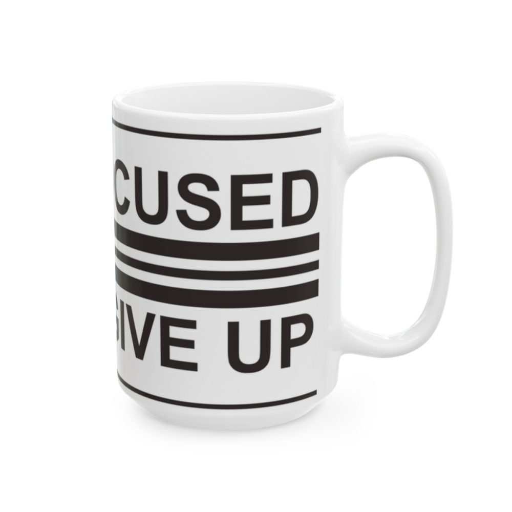 Stay Focused and Never Give Up Mug