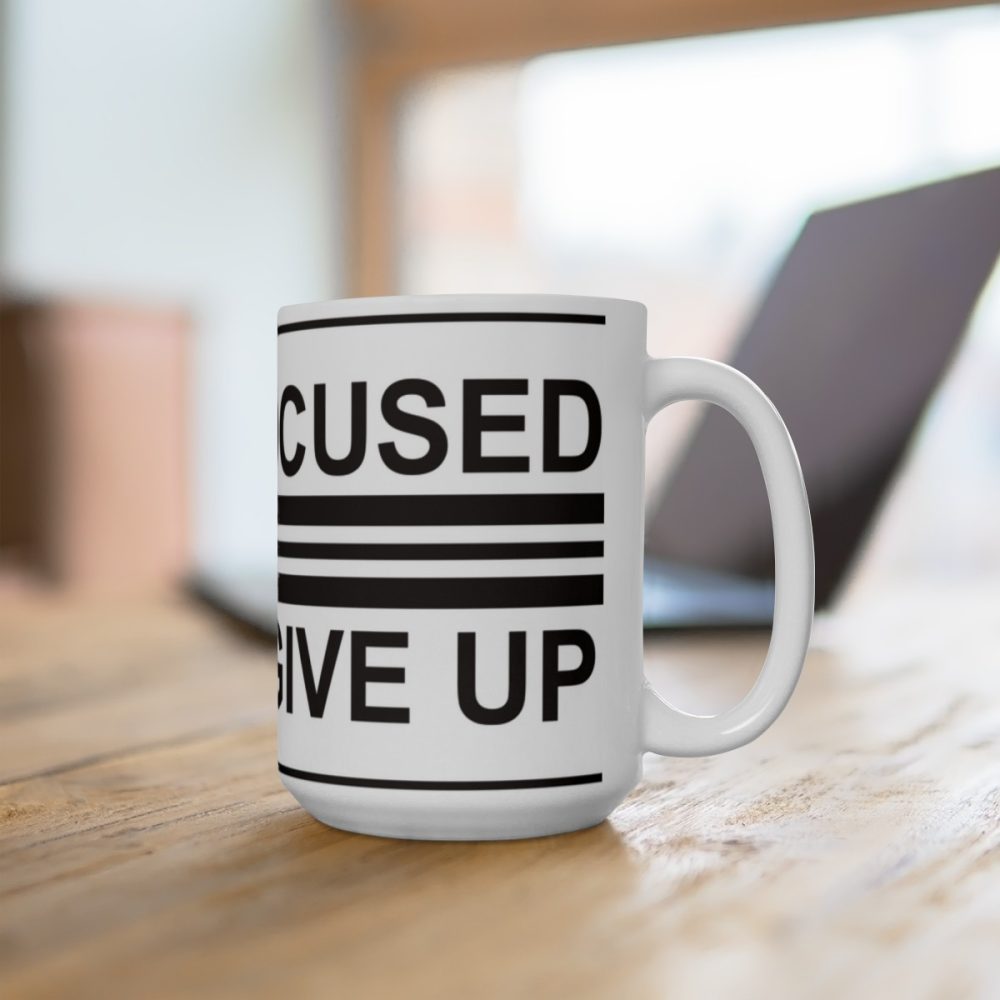 Stay Focused and Never Give Up Mug