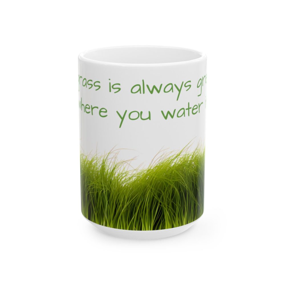 Green Grass – Inspirational Saying Coffee Mug