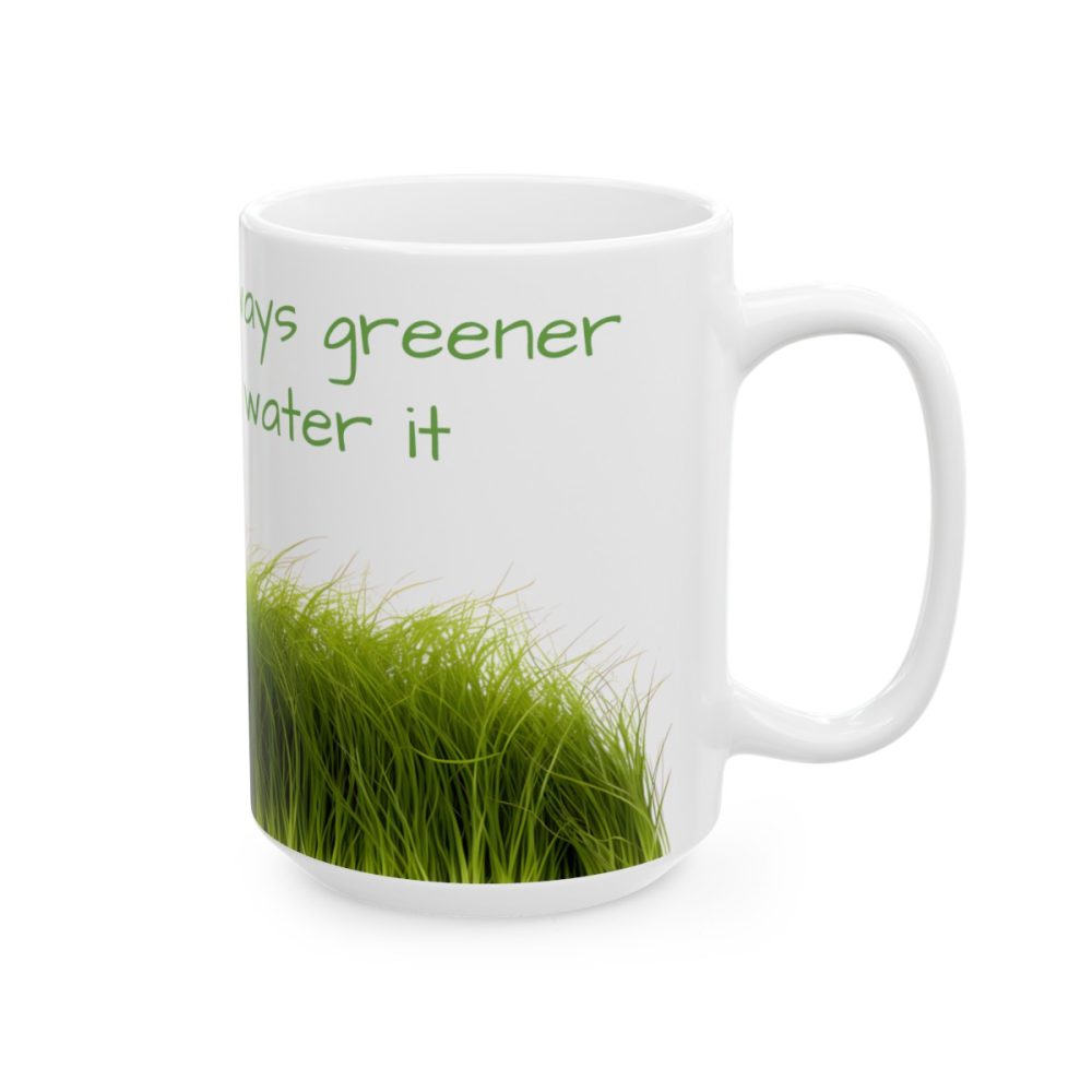 Green Grass – Inspirational Saying Coffee Mug