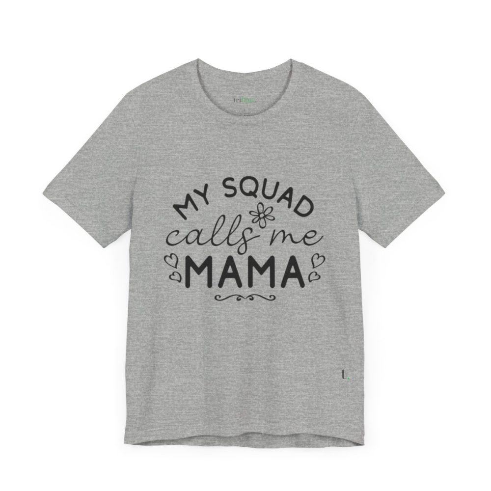 My Squad Calls Me Mama – Unisex T-shirt