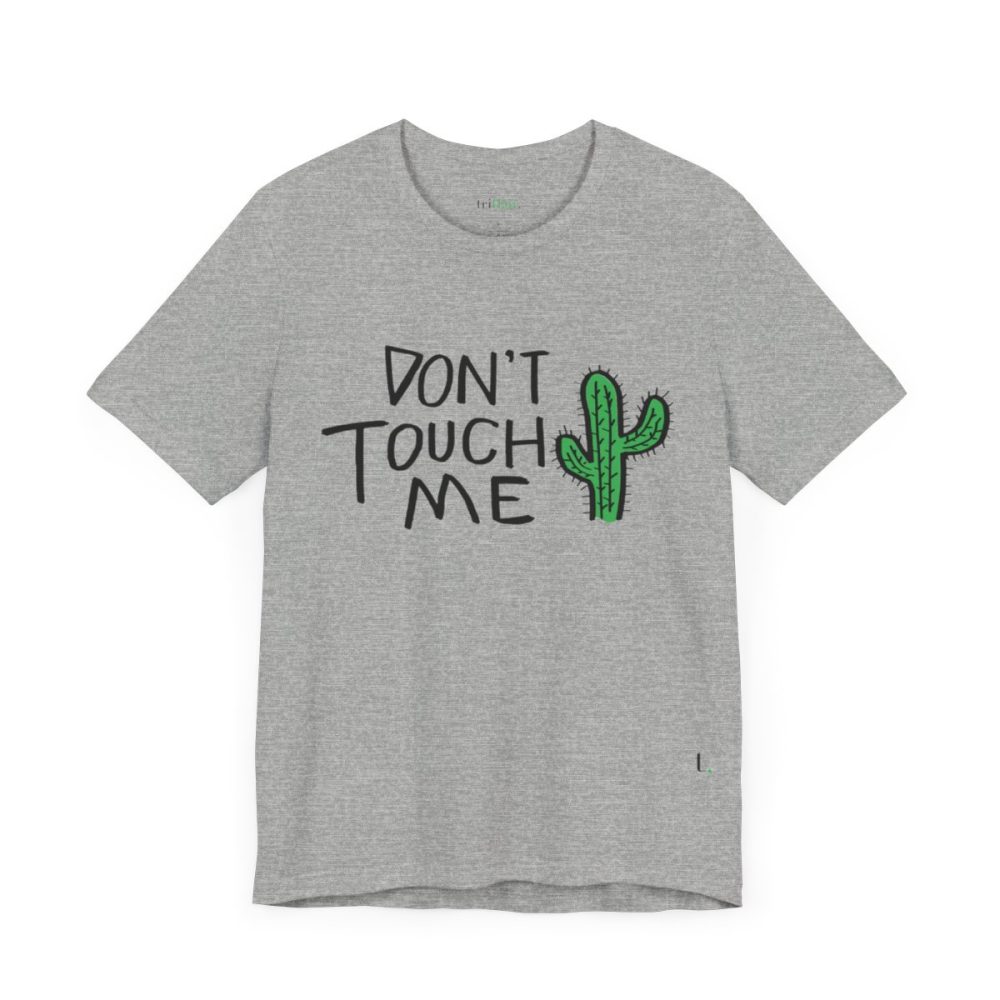 Don’t Touch Me – Cactus Unisex T-shirt