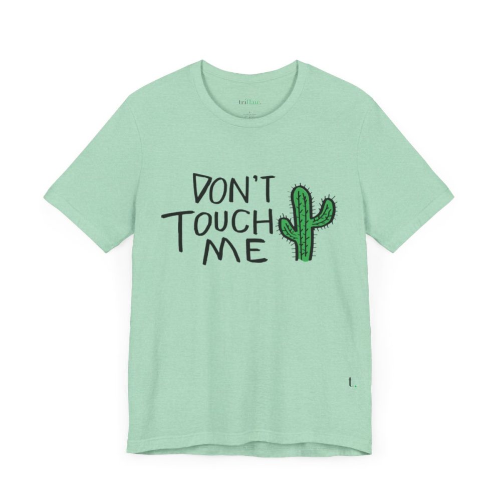 Don’t Touch Me – Cactus Unisex T-shirt