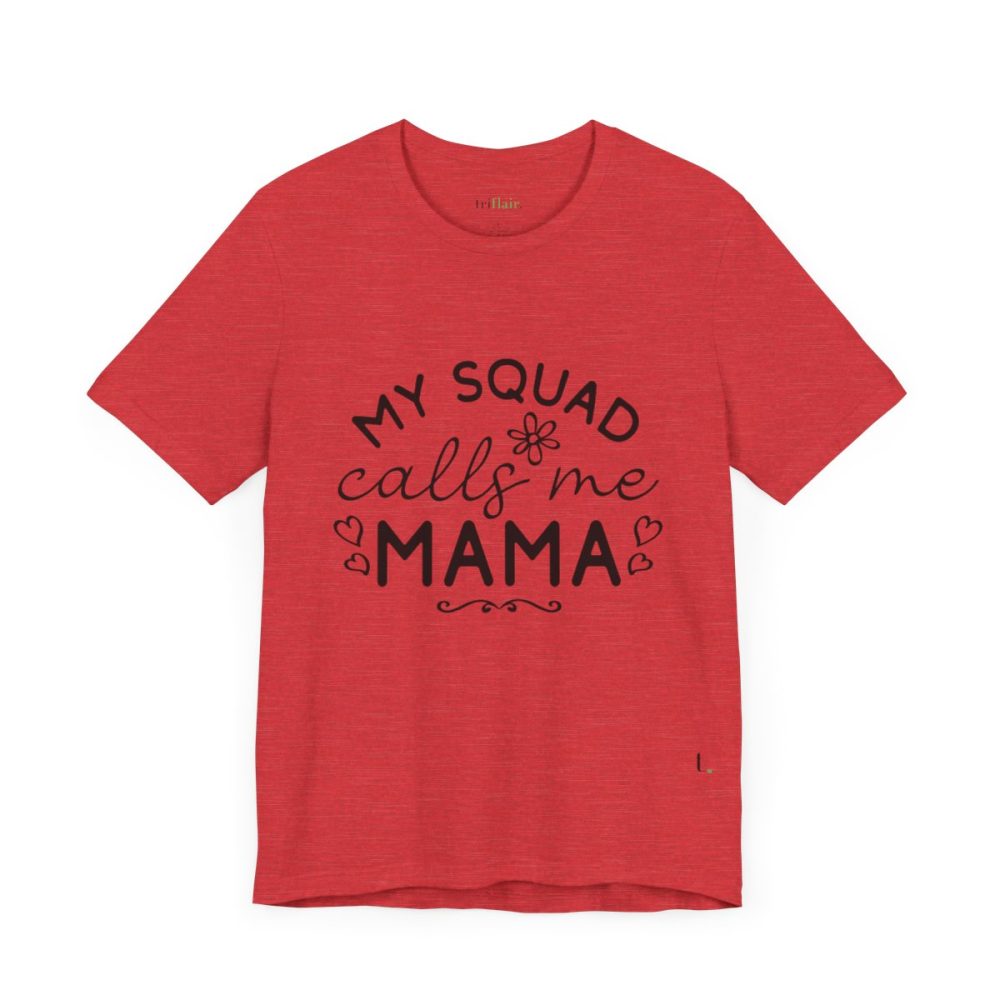 My Squad Calls Me Mama – Unisex T-shirt