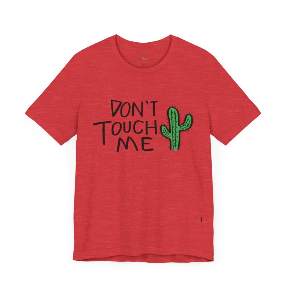 Don’t Touch Me – Cactus Unisex T-shirt