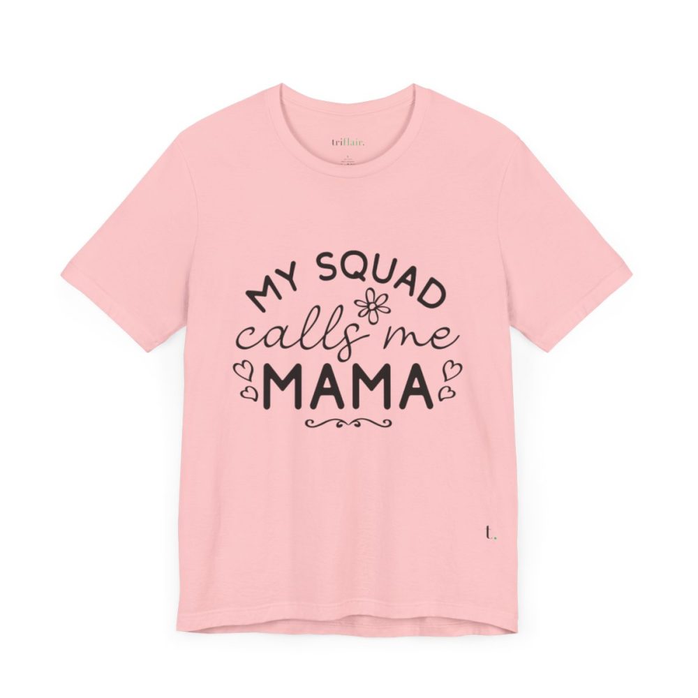 My Squad Calls Me Mama – Unisex T-shirt