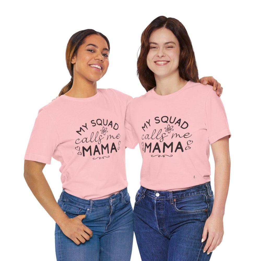 My Squad Calls Me Mama – Unisex T-shirt