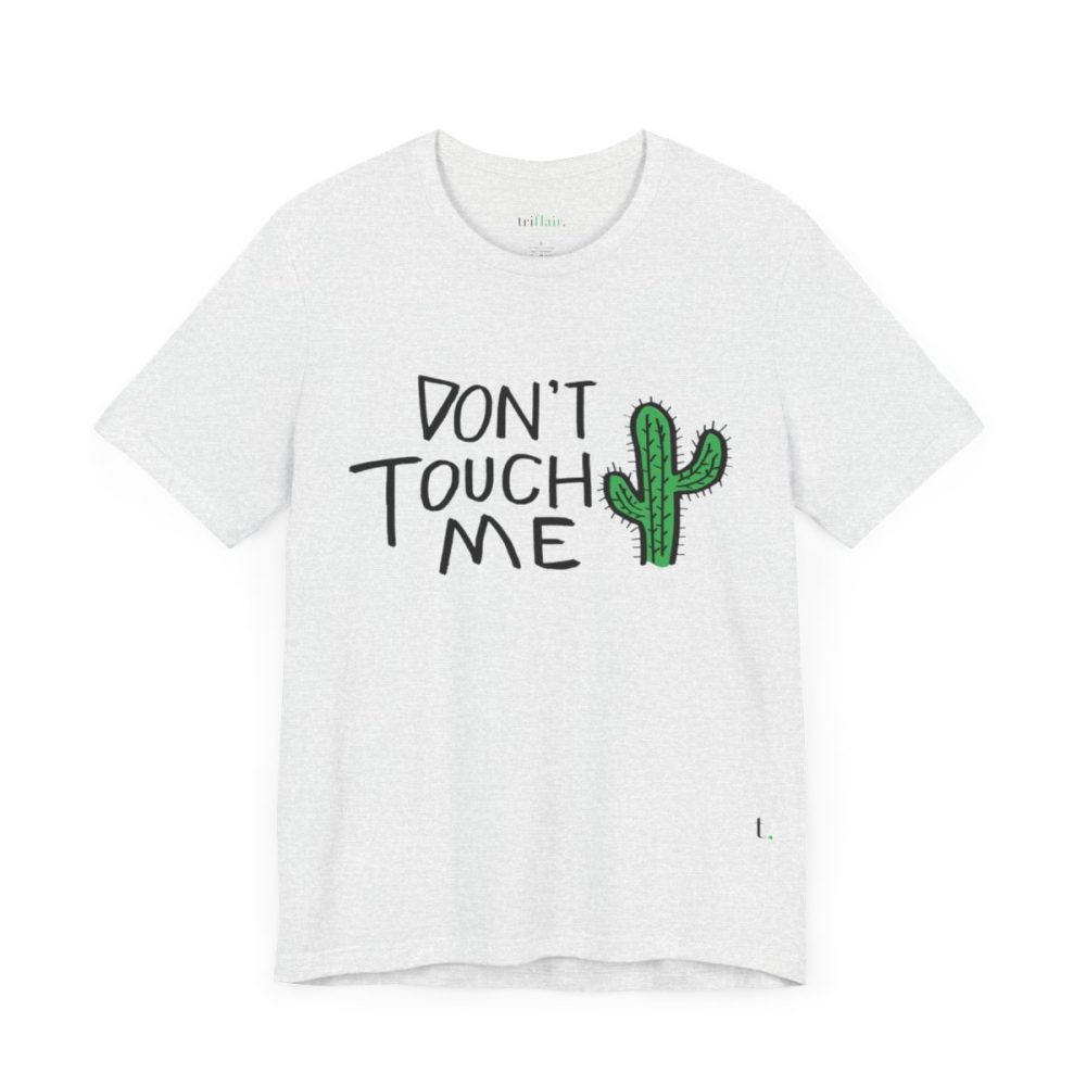 Don’t Touch Me – Cactus Unisex T-shirt