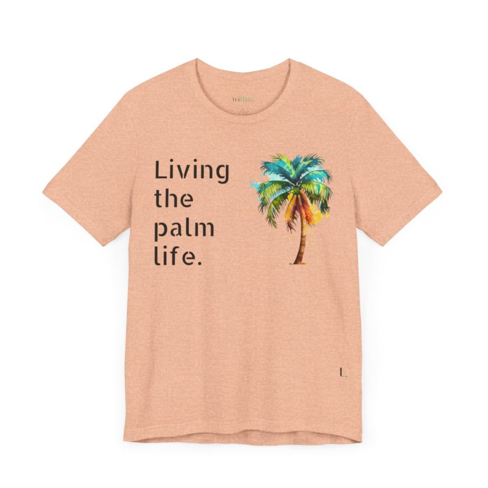 Living The Palm Life – Unisex Palm Tree T-shirt