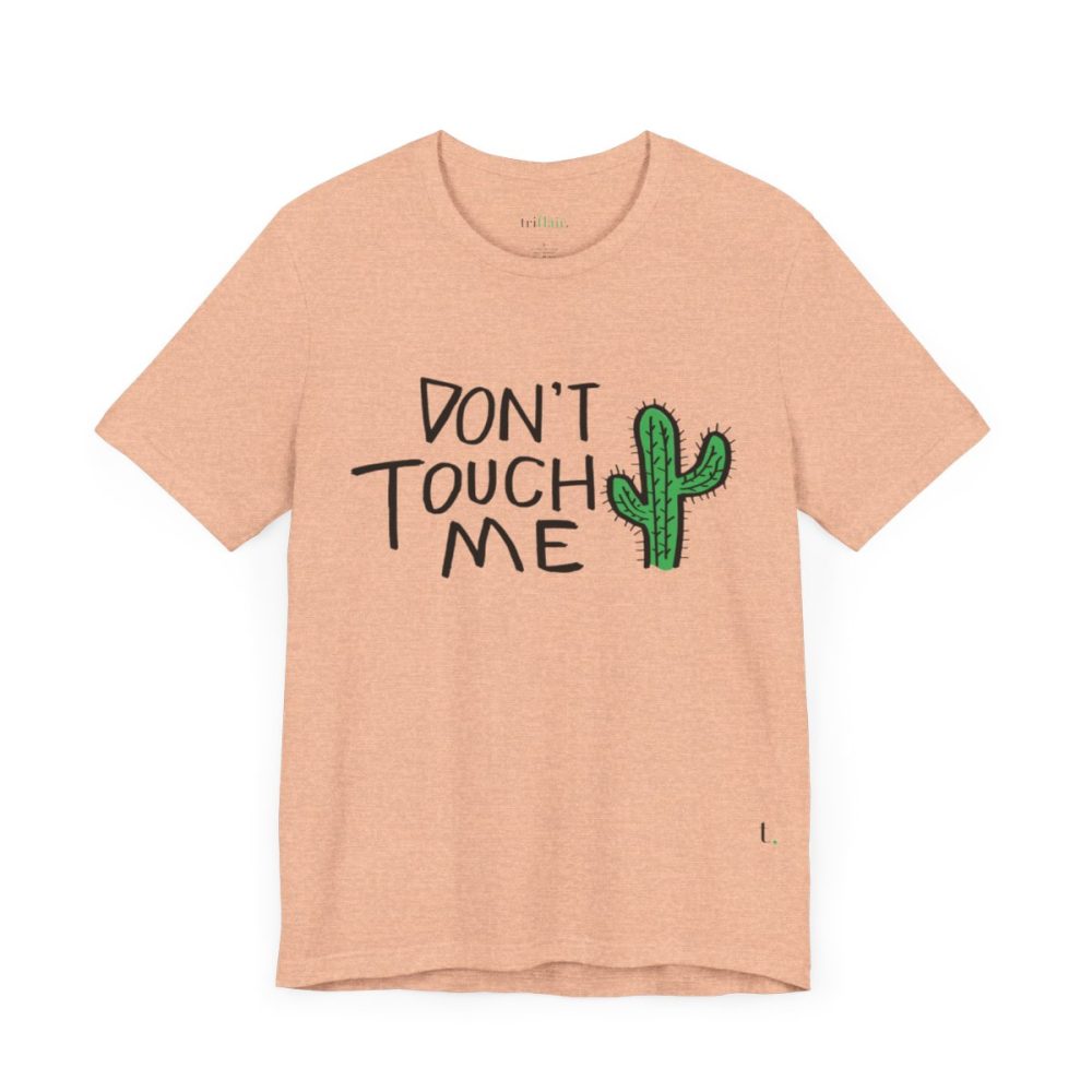 Don’t Touch Me – Cactus Unisex T-shirt