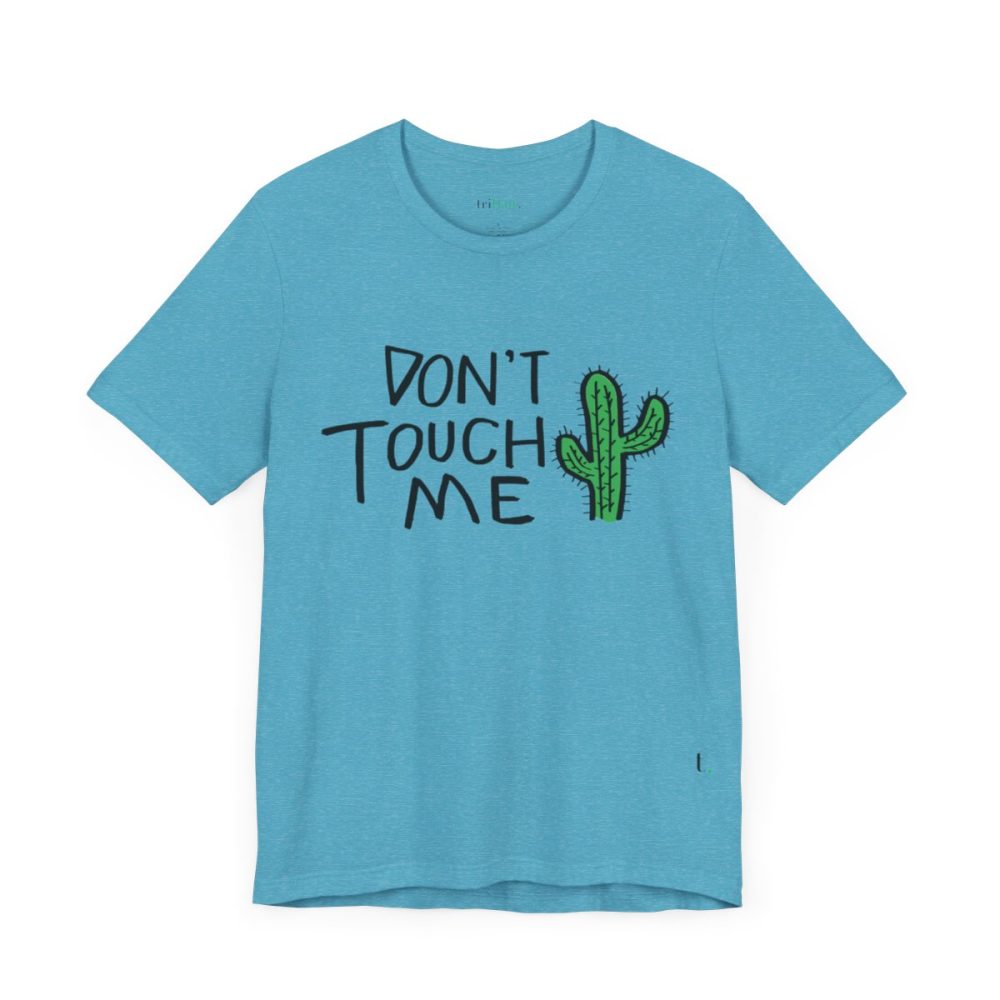 Don’t Touch Me – Cactus Unisex T-shirt