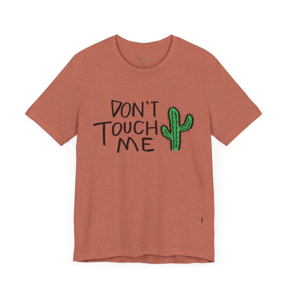 Don’t Touch Me – Cactus Unisex T-shirt