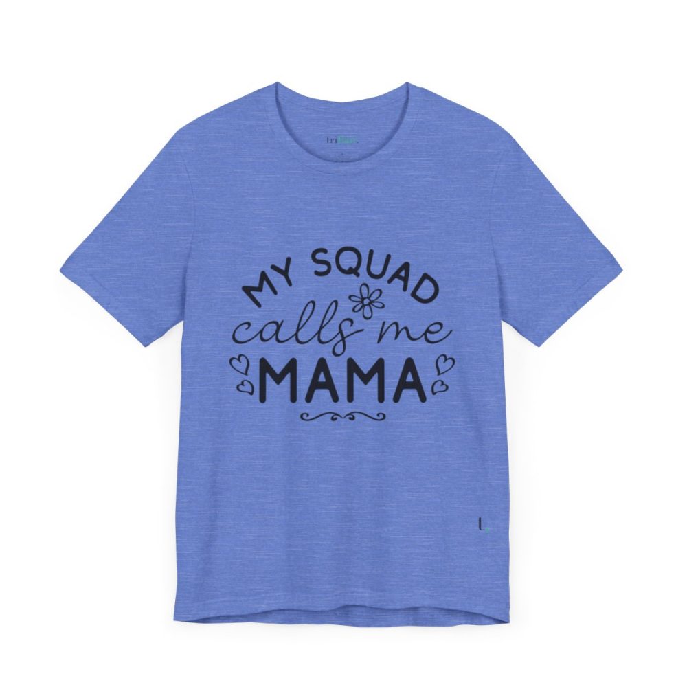 My Squad Calls Me Mama – Unisex T-shirt