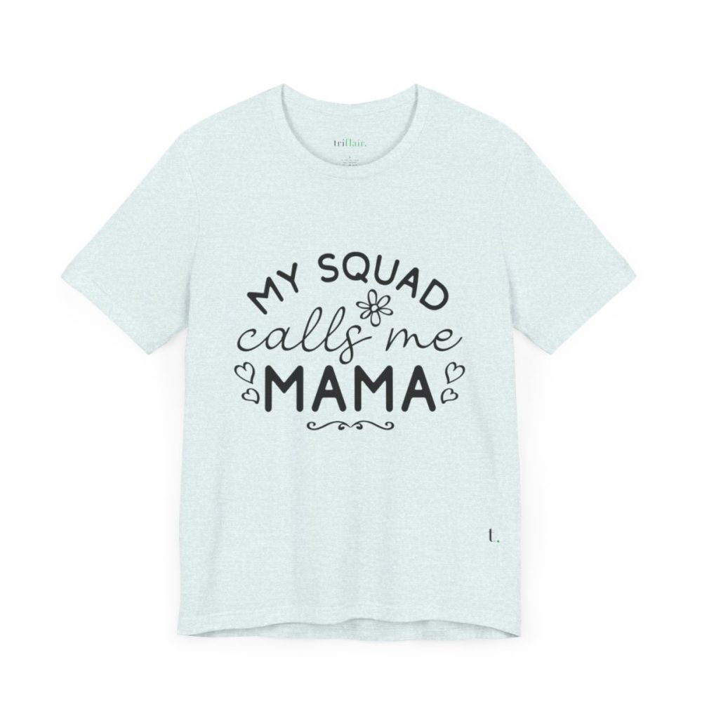 My Squad Calls Me Mama – Unisex T-shirt