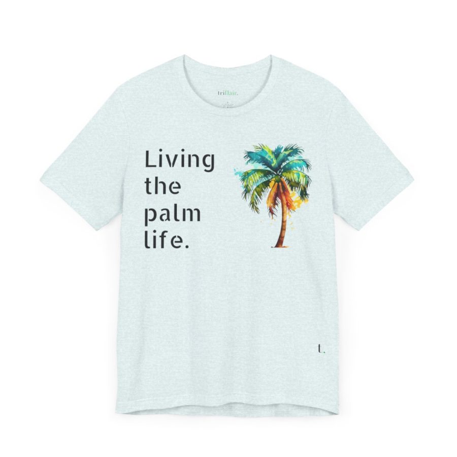 Living The Palm Life – Unisex Palm Tree T-shirt