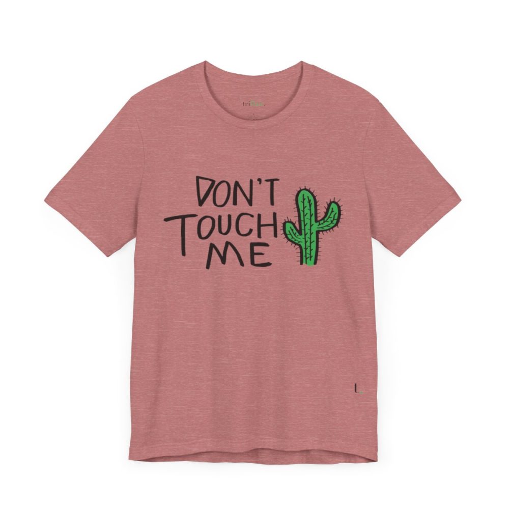 Don’t Touch Me – Cactus Unisex T-shirt