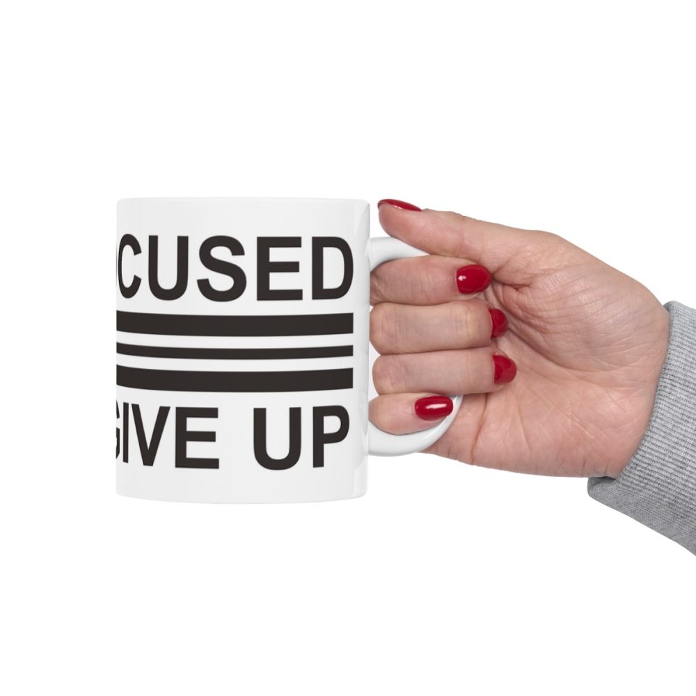 Stay Focused and Never Give Up Mug