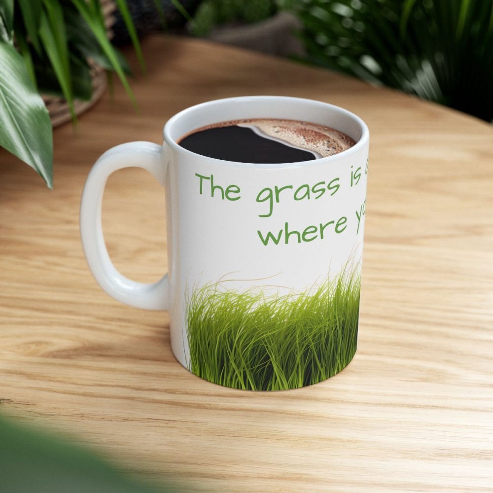 Green Grass – Inspirational Saying Coffee Mug