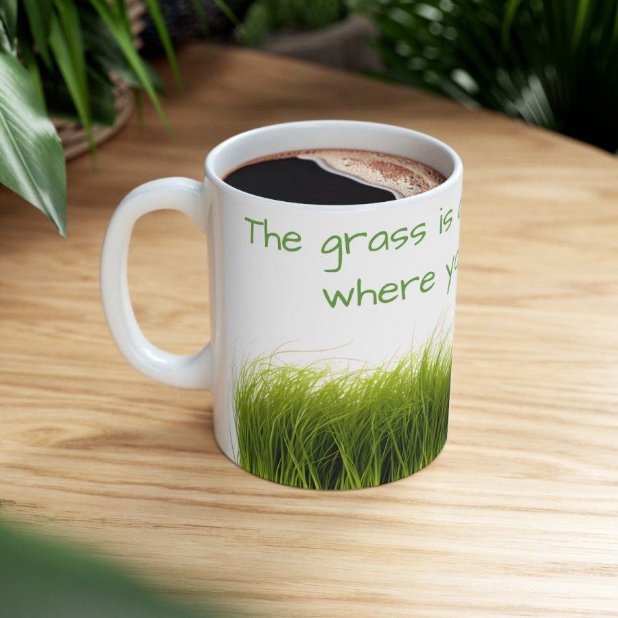 Green Grass – Inspirational Saying Coffee Mug