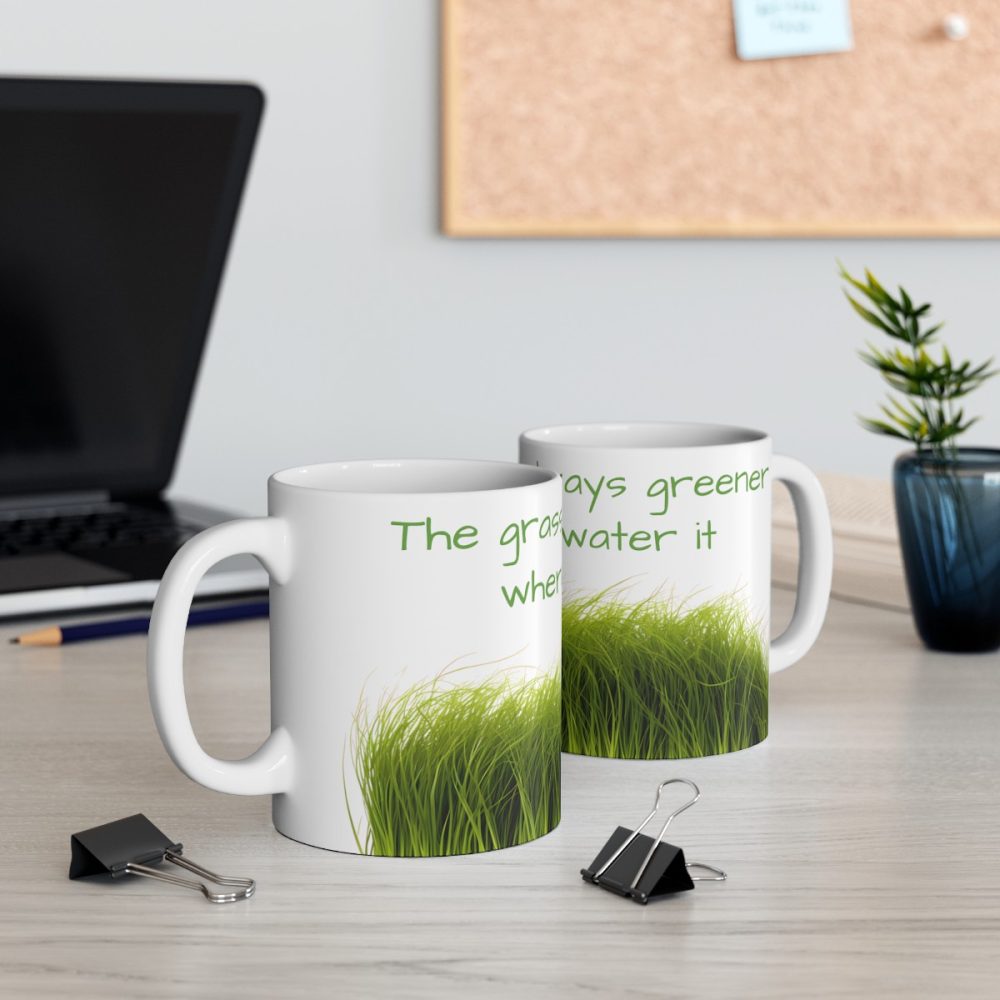 Green Grass – Inspirational Saying Coffee Mug