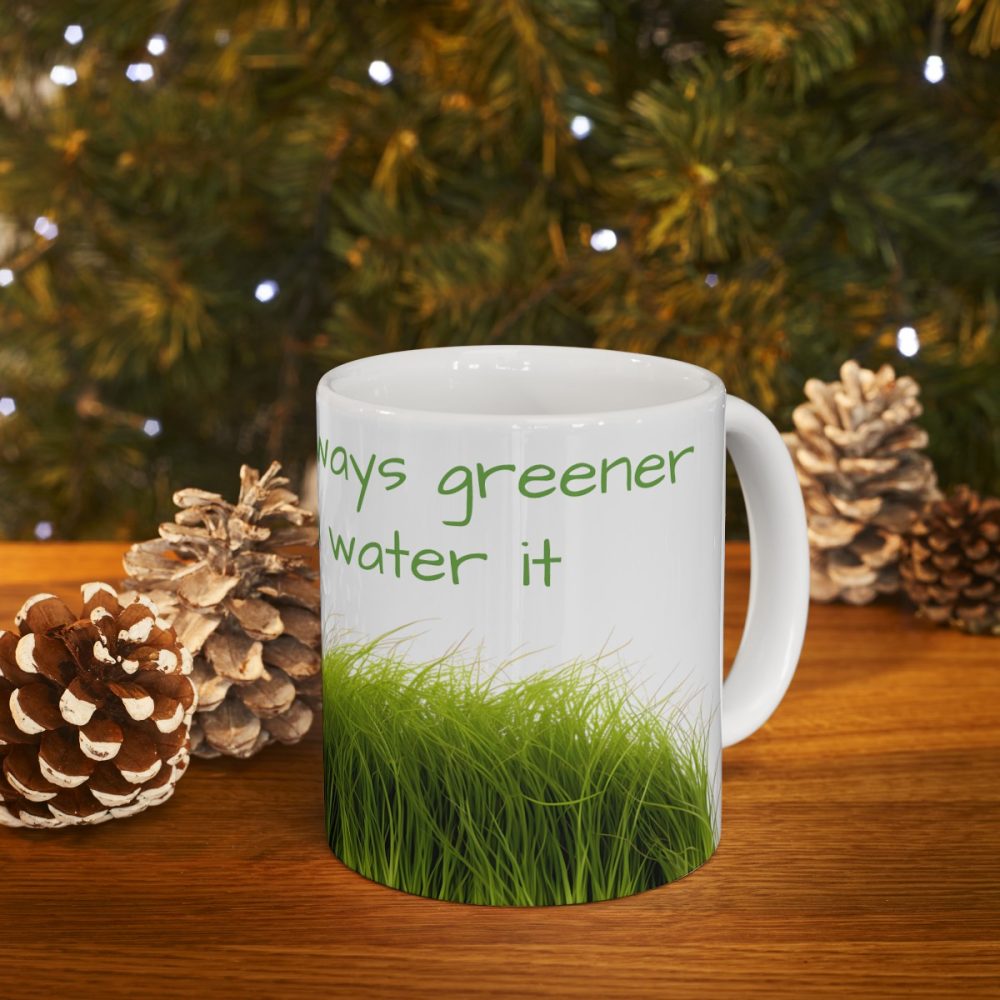 Green Grass – Inspirational Saying Coffee Mug