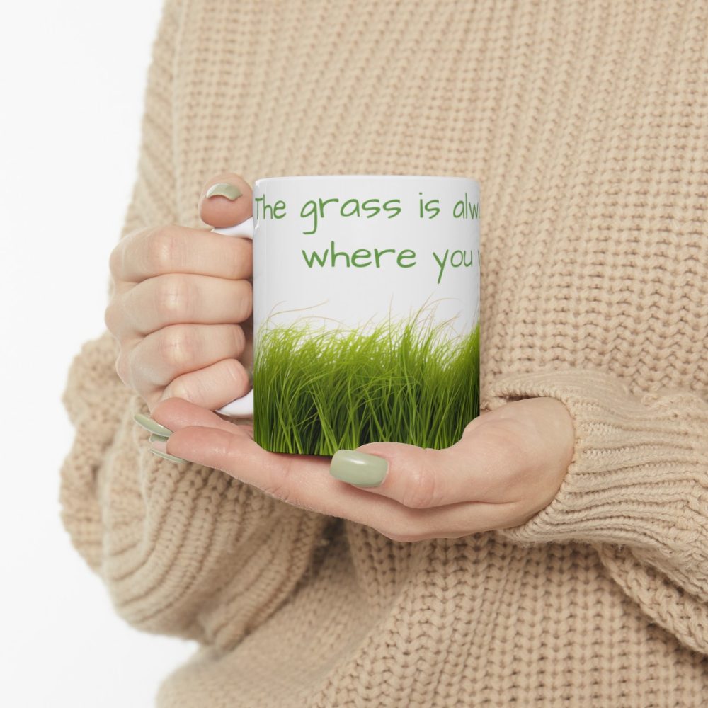 Green Grass – Inspirational Saying Coffee Mug