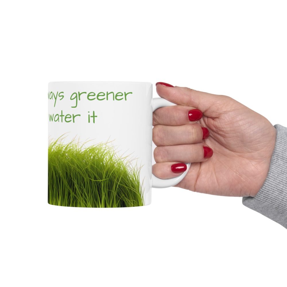 Green Grass – Inspirational Saying Coffee Mug