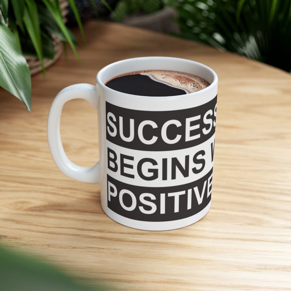 Success Begins with a Positive Mindset Mug