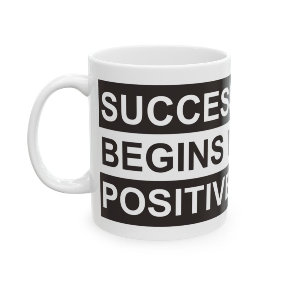 Success Begins with a Positive Mindset Mug