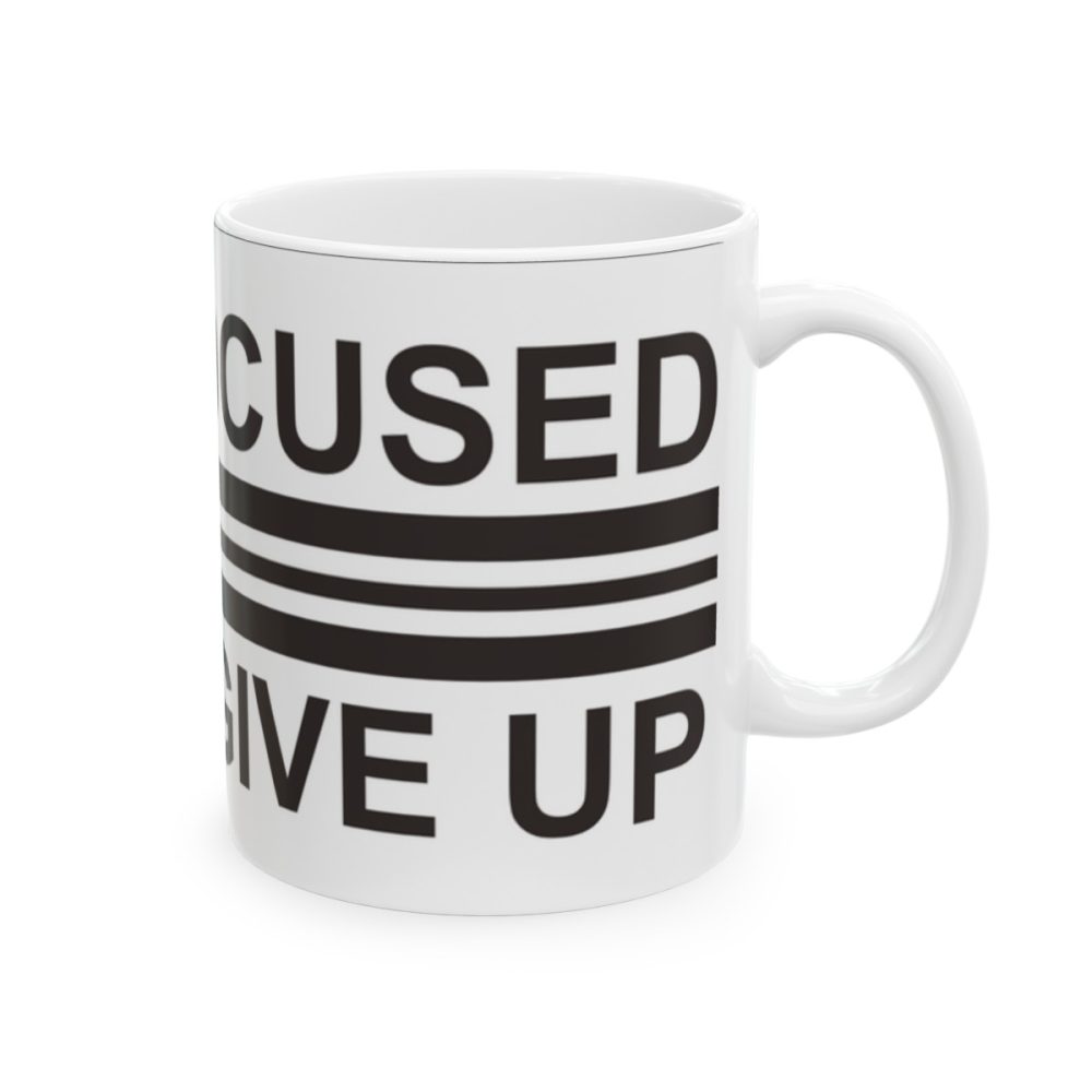 Stay Focused and Never Give Up Mug