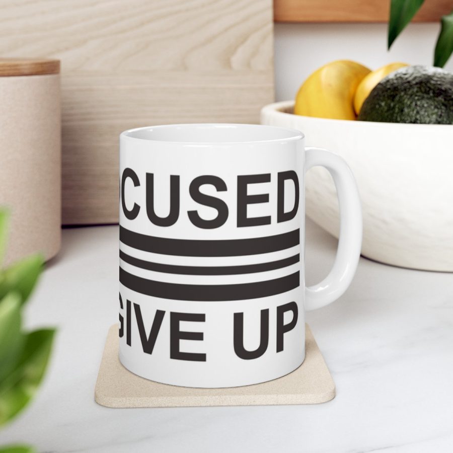 Stay Focused and Never Give Up Mug