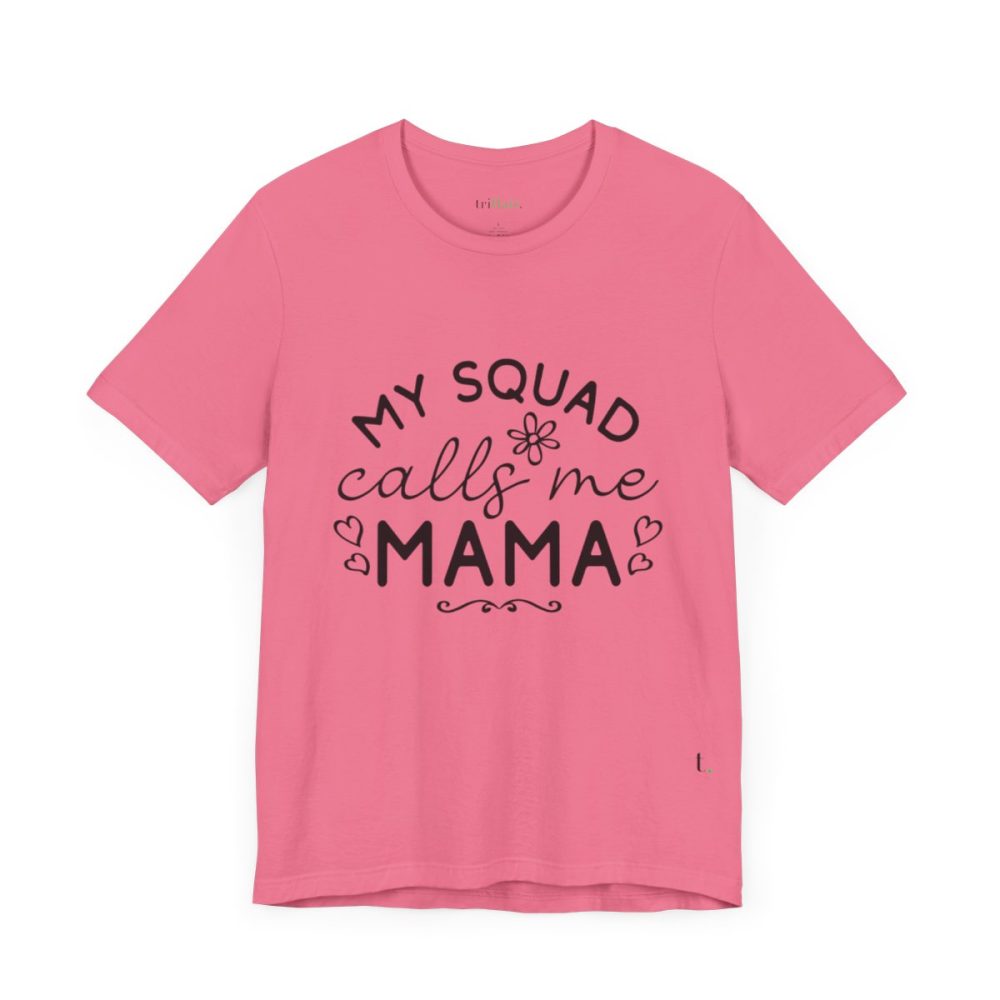 My Squad Calls Me Mama – Unisex T-shirt