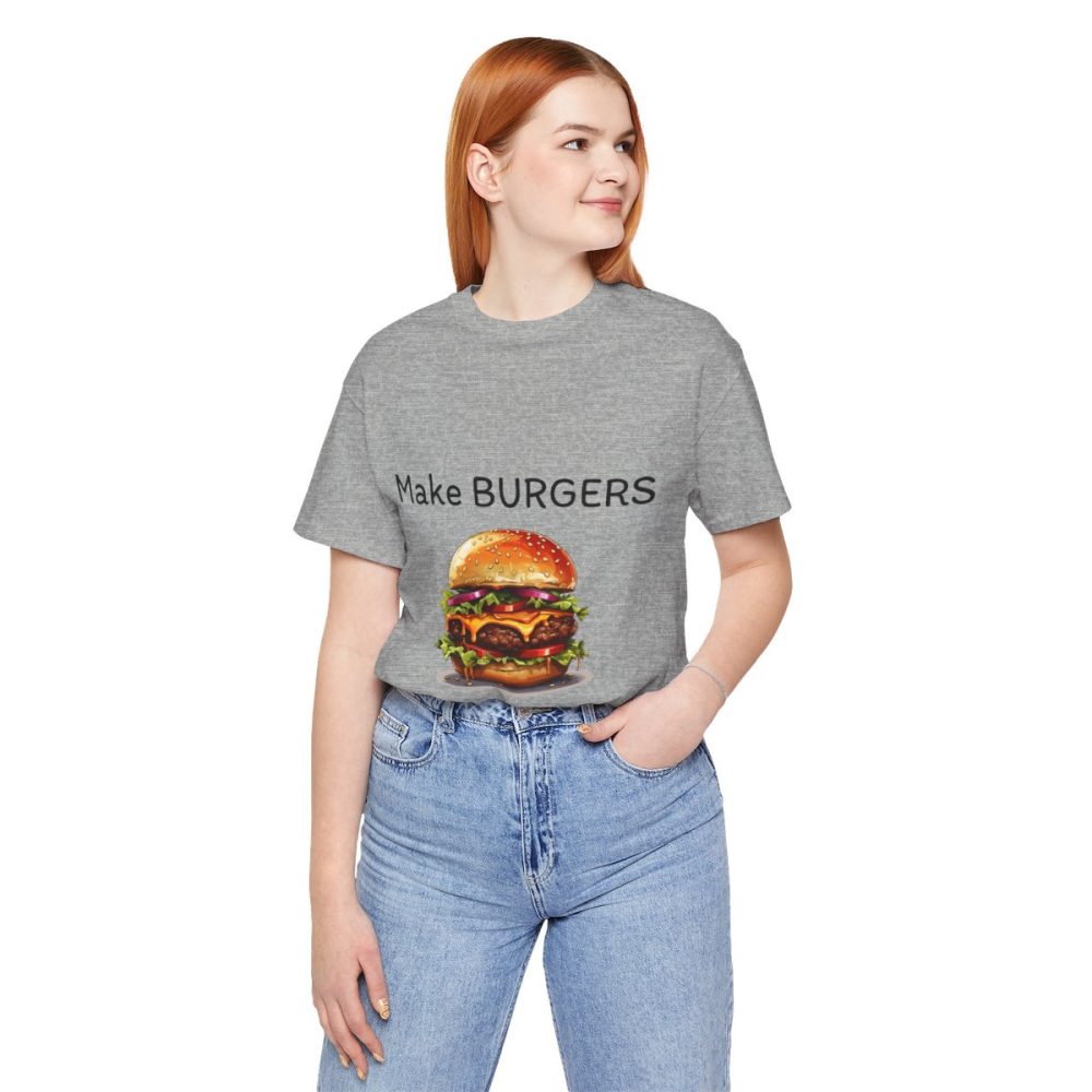 Make Burgers Not War – Unisex T-shirt