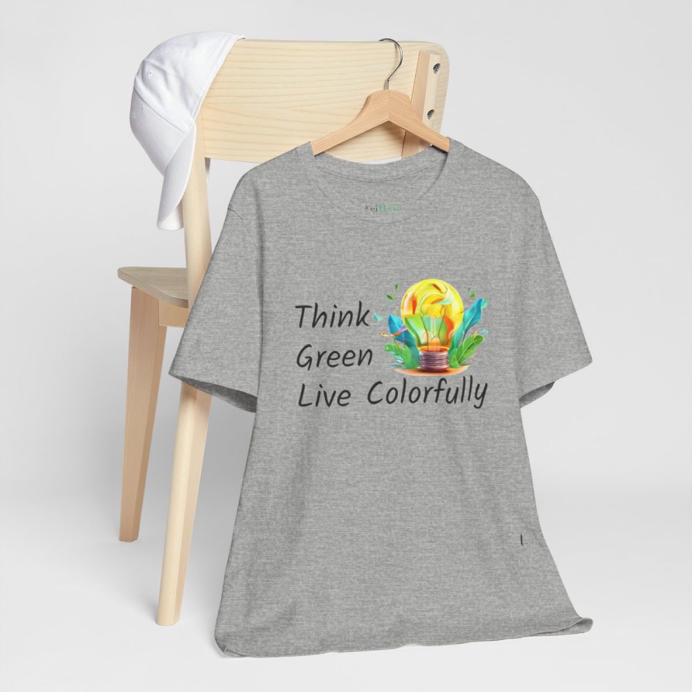 Think Green Live Colorfully – Unisex T-shirt