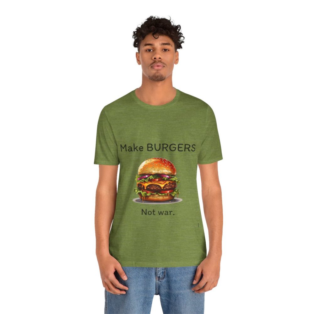 Make Burgers Not War – Unisex T-shirt