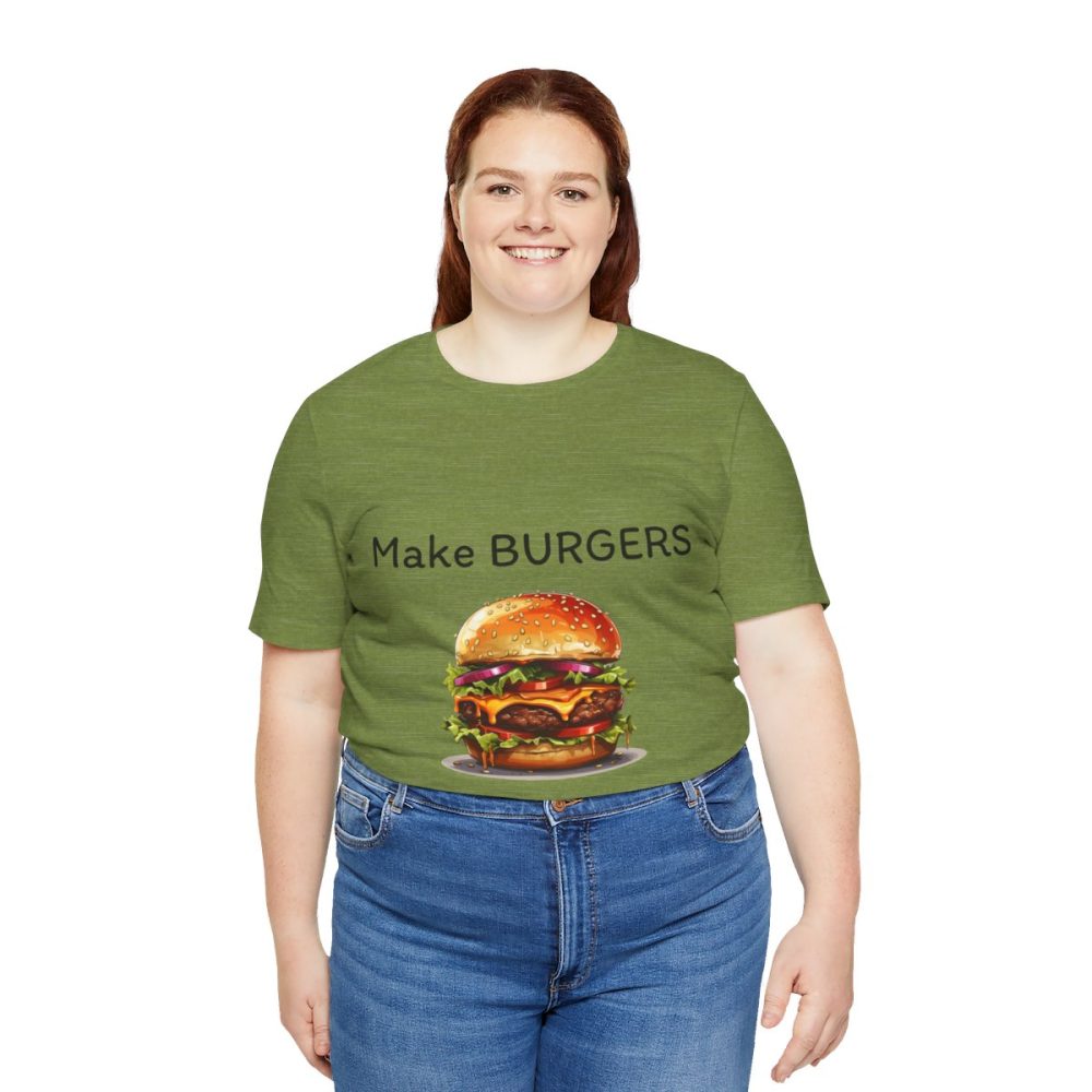 Make Burgers Not War – Unisex T-shirt