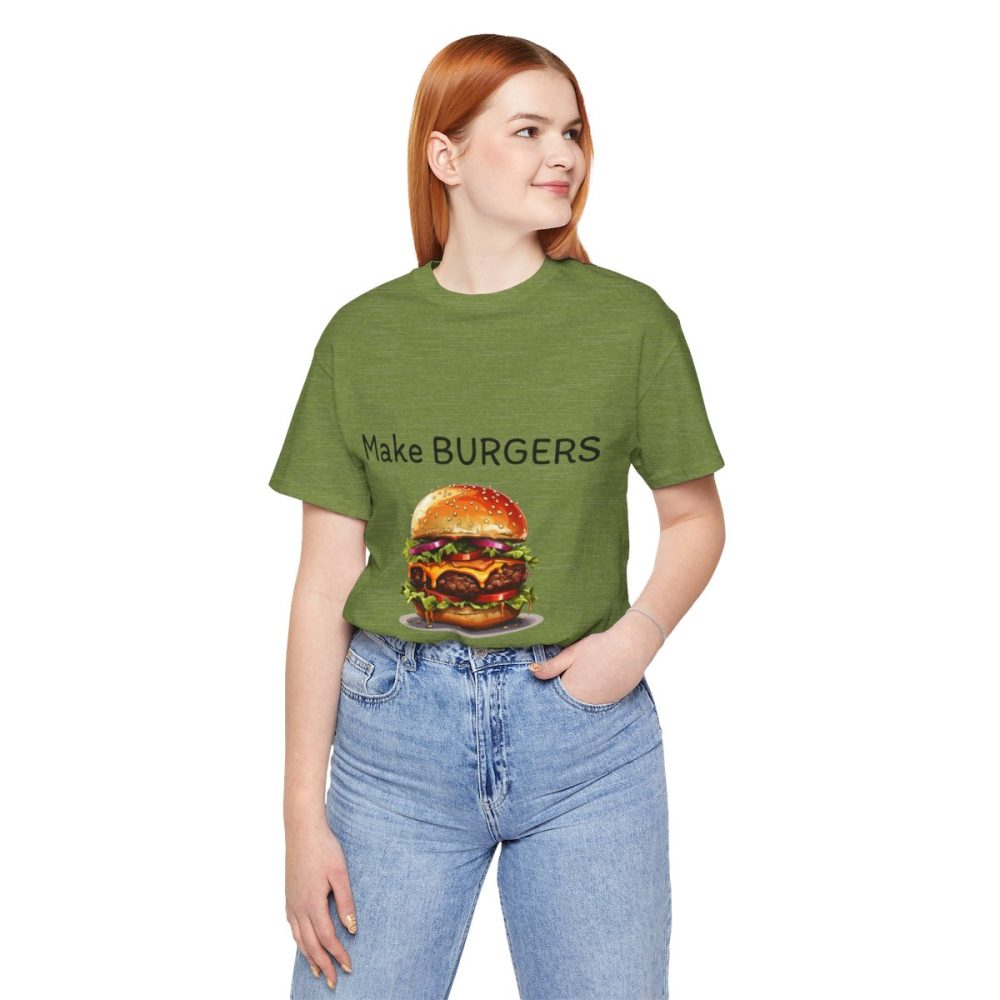 Make Burgers Not War – Unisex T-shirt