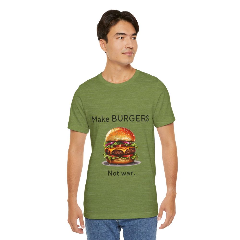 Make Burgers Not War – Unisex T-shirt