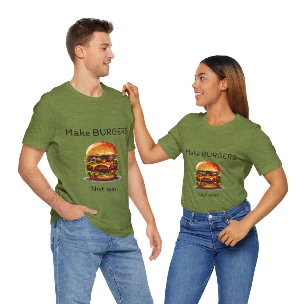 Make Burgers Not War – Unisex T-shirt