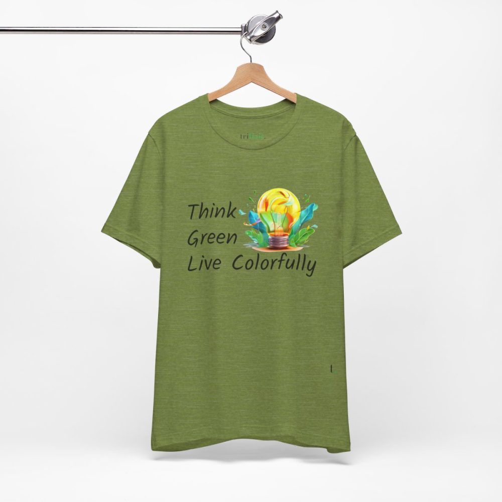 Think Green Live Colorfully – Unisex T-shirt