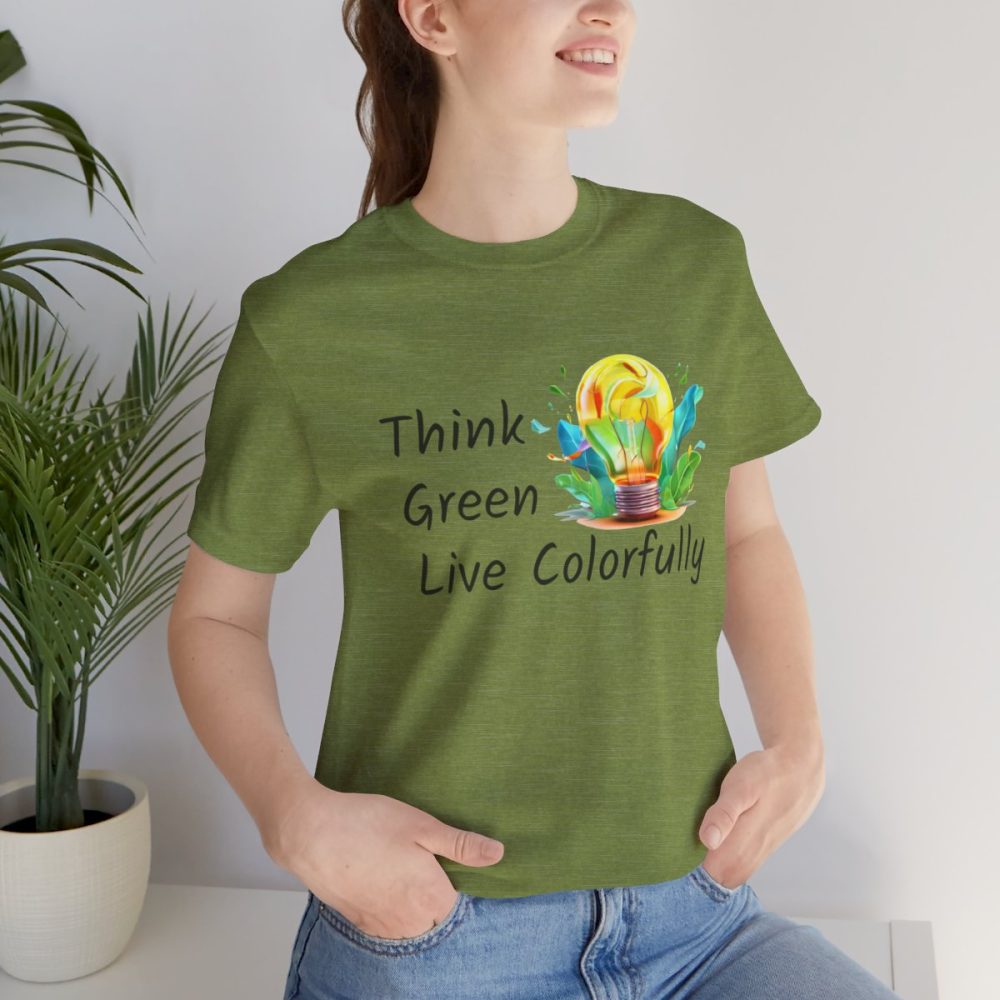 Think Green Live Colorfully – Unisex T-shirt