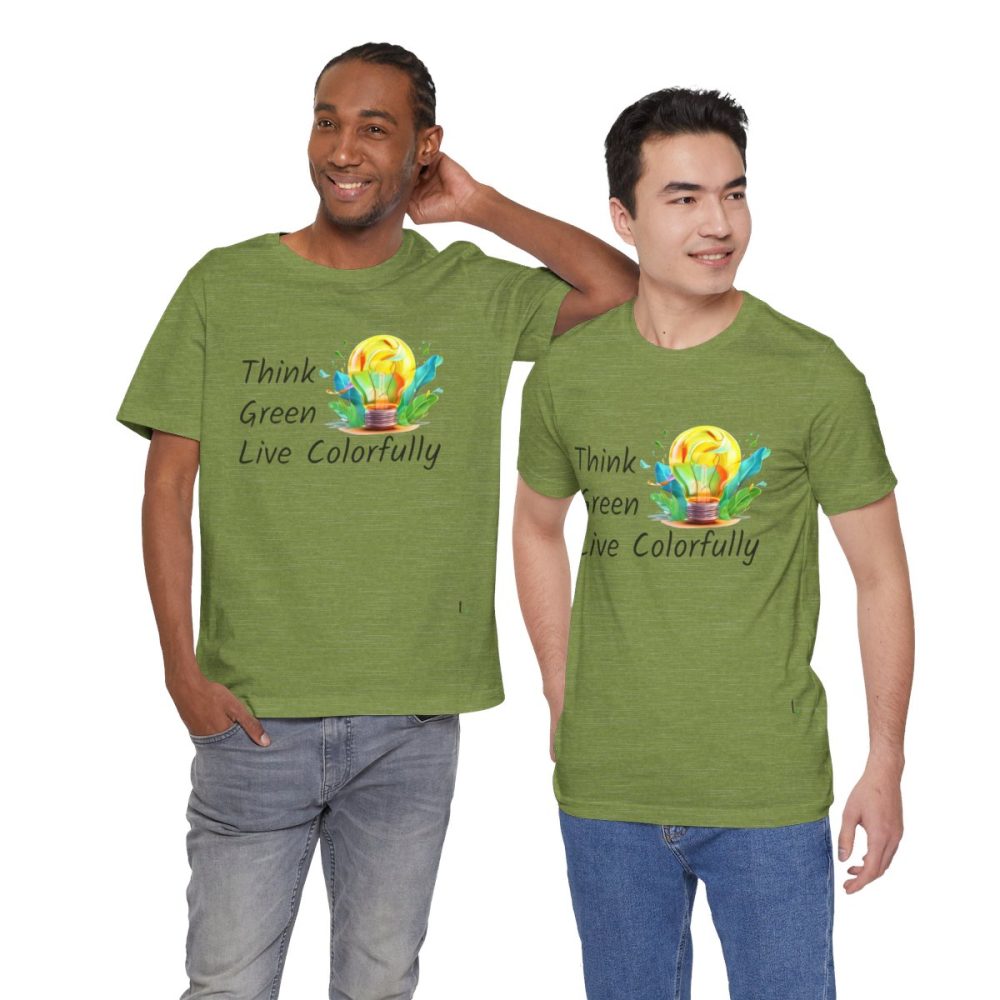 Think Green Live Colorfully – Unisex T-shirt