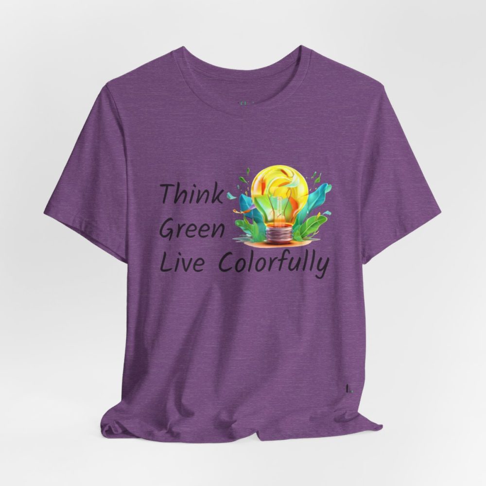 Think Green Live Colorfully – Unisex T-shirt