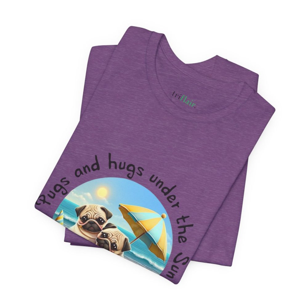 Pugs and hugs under the Sun – Unisex T-shirt