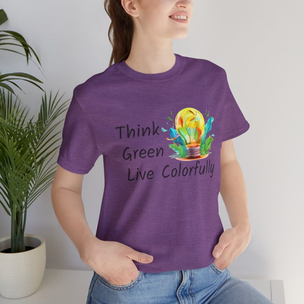 Think Green Live Colorfully – Unisex T-shirt