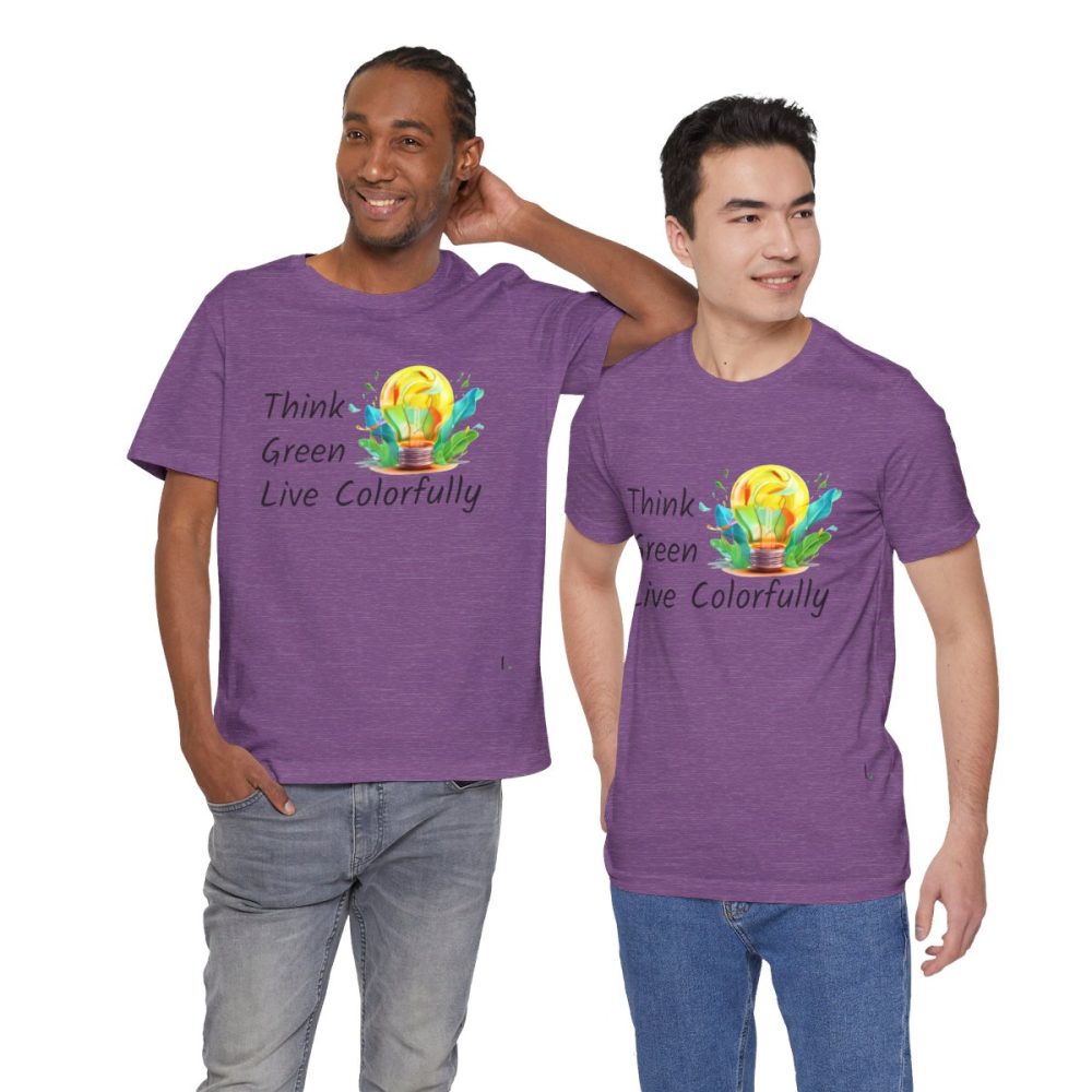 Think Green Live Colorfully – Unisex T-shirt