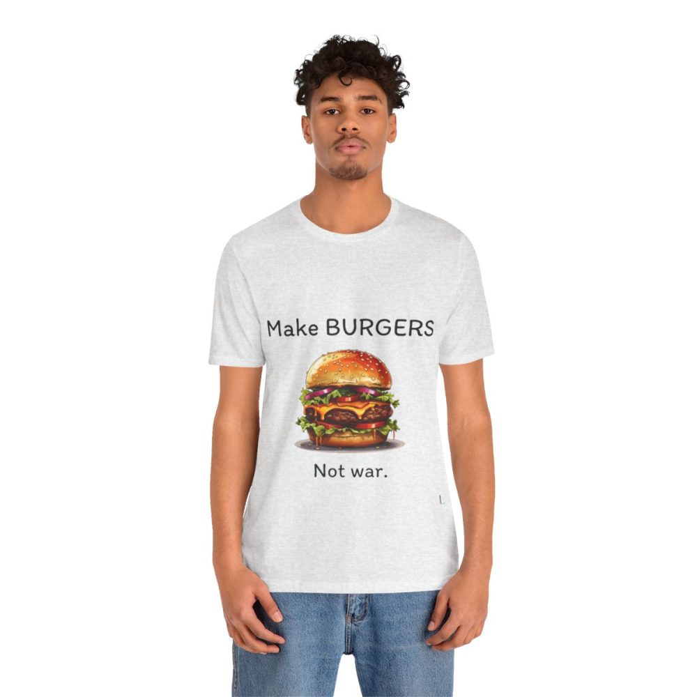 Make Burgers Not War – Unisex T-shirt