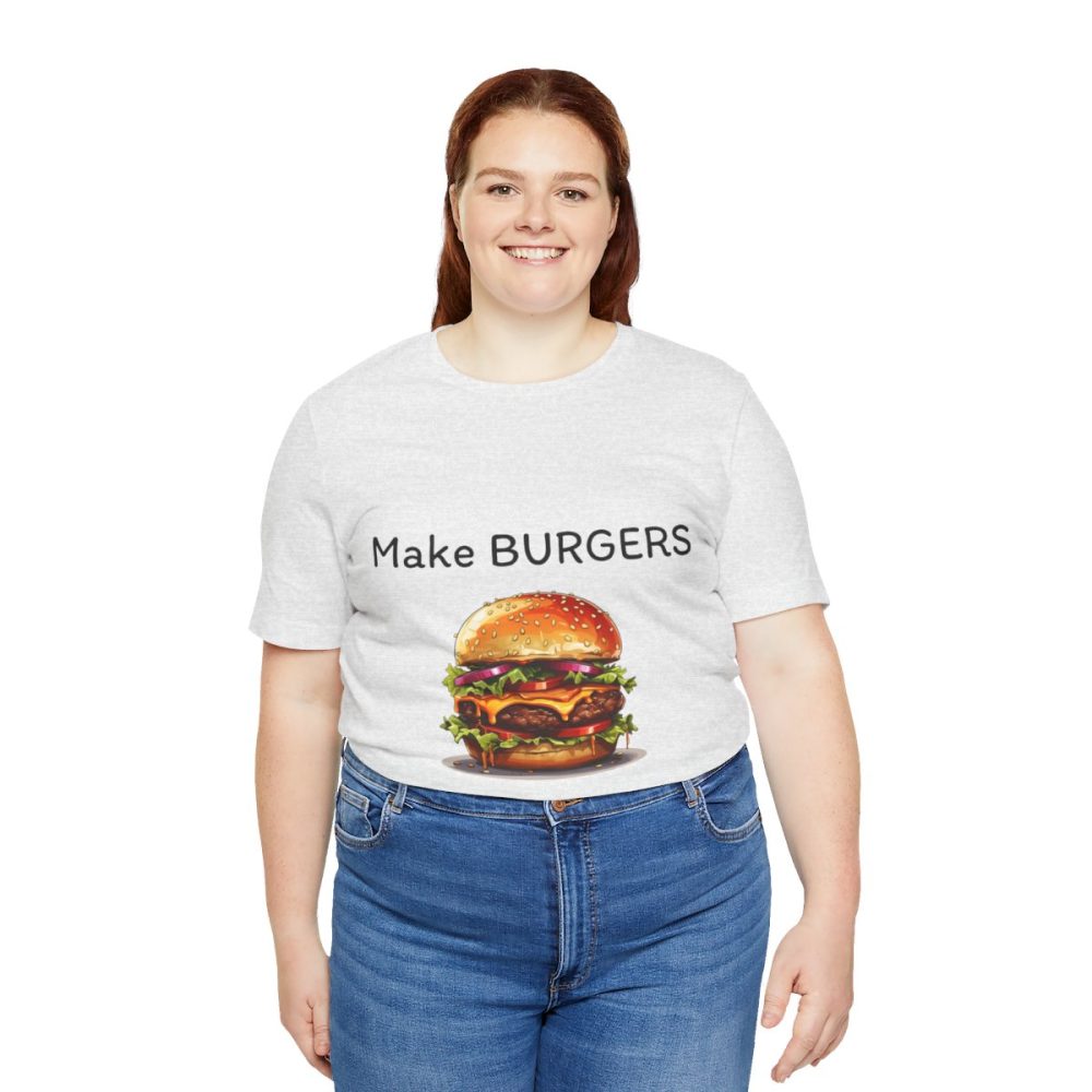 Make Burgers Not War – Unisex T-shirt