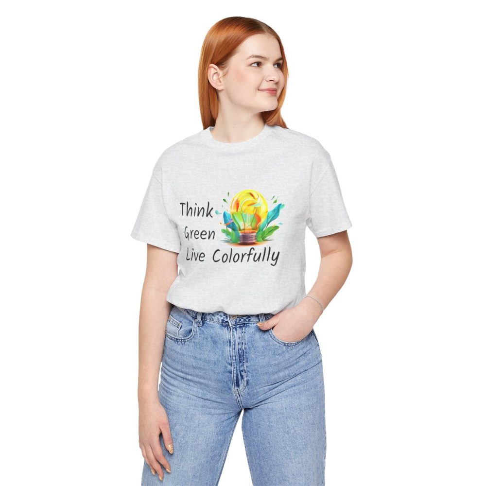 Think Green Live Colorfully – Unisex T-shirt